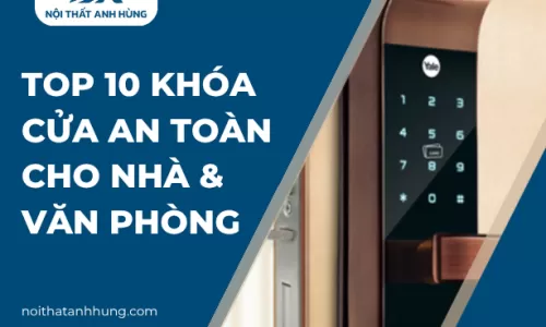 Top 10 Khóa Cửa An Toàn Cho Nhà & Văn Phòng